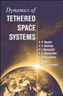 Dynamics of tethered space systems / A. P. Alpatov ... [et al.].