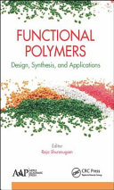 Functional polymers : design, synthesis, and applications / edited by Raja Shunmugam.