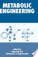 Metabolic engineering / edited by Sang Yup Lee, Eleftherios T. Papoutsakis.