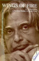 Wings of fire : an autobiography / A.P.J. Abdul Kalam with Arun Tiwari ; simplified and abridged by Mukul Chowdhry.