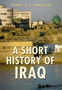 A short history of Iraq : from 636 to the present / Thabit A.J. Abdullah.