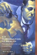 An introduction to health : policy, planning, and financing / Brian Abel-Smith.