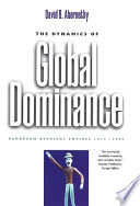 The dynamics of global dominance : European overseas empires, 1415-1980 / David B. Abernethy.