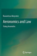 Aeronomics and law : fixing anomalies / Ruwantissa Abeyratne.