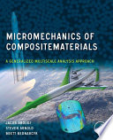 Micromechanics of composite materials a generalized multiscale analysis approach / Jacob Aboudi, Steven M. Arnold, Brett A. Bednarcyk.