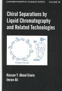 Chiral separations by liquid chromatography and related technologies / Hassan Y. Aboul-Enein, Imran Ali.