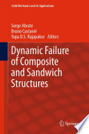 Dynamic failure of composite and sandwich structures Serge Abrate, Bruno Castanie, Yapa D.S. Rajapakse.