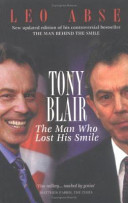 Tony Blair : the man who lost his smile / Leo Abse.