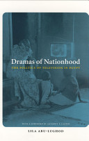 Dramas of nationhood : the politics of television in Egypt / Lila Abu-Lughod ; with a foreword by Anthony T. Carter.