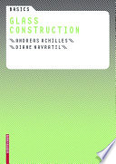 Basics Glass Construction / Andreas Achilles, Diane Navratil.