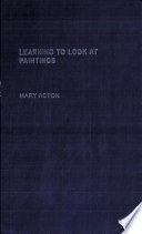 Learning to look at paintings / Mary Acton.
