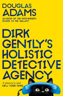 Dirk Gently's Holistic Detective Agency / Douglas Adams.