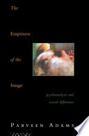 The Emptiness of the image : psychoanalysis and sexual differences / Parveen Adams.