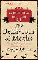 The behaviour of moths / Poppy Adams.