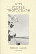 Why people photograph : selected essays and reviews / by Rober Adams.