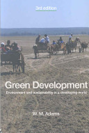 Green development : environment and sustainability in a developing world / W. M. Adams.