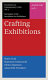 Crafting exhibitions / Glenn Adamson, Maria Lind, Anne Britt Ylvisåker, Marianne Zamecznik ; edited by André Gali.