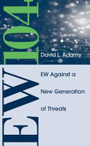 EW 104 : electronic warfare against a new generation of threats / David L. Adamy.
