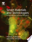 Smart materials and new technologies : for the architecture and design professions. / Michelle Addington, Daniel L. Schodek.