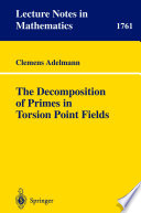 The decomposition of primes in torsion point fields Clemens Adelmann.