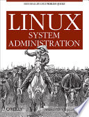 Linux system administration / Tom Adelstein and Bill Lubanovic.
