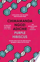 Purple hibiscus : a novel / Chimamanda Ngozi Adichie.