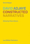 David Adjaye : constructed narratives / David Adjaye ; edited by Peter Allison.