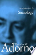 Introduction to sociology / Theodor W. Adorno ; edited by Christoph Godde ; translated by Edmund Jephcott.