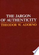 The jargon of authenticity / translated by Knut Tarnowski and Frederic Will.