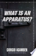 What is an apparatus? and other essays / Giorgio Agamben ; translated by David Kishik and Stefan Pedatella.