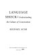 Language shock : understanding the culture of conversation / Michael Agar.