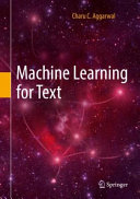 Machine learning for text / Charu C. Aggarwal.
