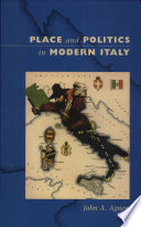 Place and politics in modern Italy.