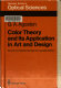 Color theory and its application in art and design / George A. Agoston.