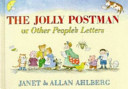 The jolly postman : or other people's letters / Janet and Allan Ahlberg.