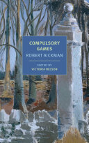 Compulsory games : and other stories / Robert Aickman ; edited by Victoria Nelson.