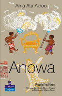 Anowa / Ama Ata Aidoo ; edited by Martin Okyere Owusu and Benjamin Okyere Asante.