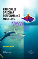 Principles of sonar performance modelling / Michael A. Ainslie.