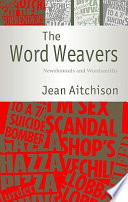 The word weavers : newshounds and wordsmiths / Jean Aitchison.