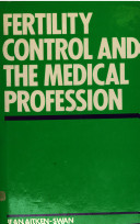 Fertility control and the medical profession / (by) Jean Aitken-Swan.