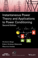 Instantaneous power theory and applications to power conditioning Hirofumi Akagi, Edson Hirokazu Watanabe, Mauricio Aredes.