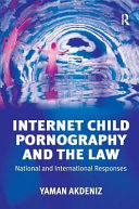 Internet child pornography and the law : national and international responses / by Yaman Akdeniz.