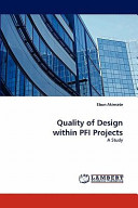 Quality of design within PFI projects : a study / Ebun Akinsete.