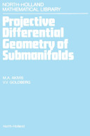 Projective differential geometry of submanifolds / M.A. Akivis, V. V. Goldberg.