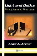 Light and optics : principles and practices / Abdul Al-Azzawi.