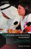 Gender and politics in Kuwait : women and political participation in the Gulf / Meshal Al-Sabah.