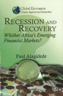 Recession and recovery : whither Africa's emerging financial markets? / Paul Alagidede.