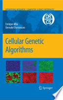 Cellular genetic algorithms Enrique Alba and Bernabé Dorronsoro.