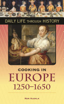Cooking in Europe, 1250-1650 / Ken Albala.