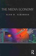 The media economy / Alan B. Albarran.
